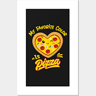 My Favorite Color Is Pizza Funny Pizza Lovers Posters and Art